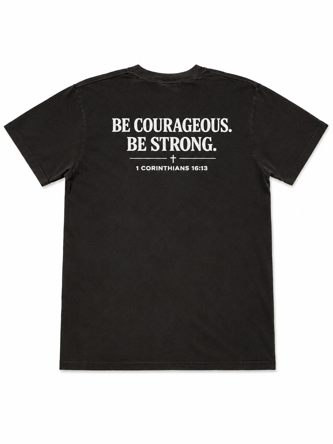 Be Courageous. Be Strong. Comfort Colors® Tee