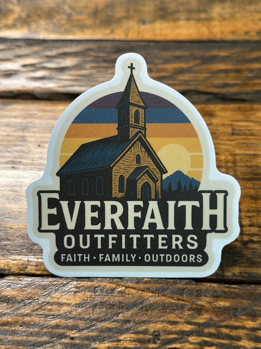 EverFaith Outfitters “Faith • Family • Outdoors” Vinyl Sticker — Removable, Semi-Gloss
